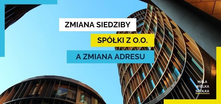 Zmiana siedziby a zmiana adresu spółki z o.o.